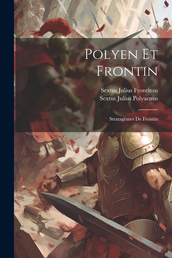 Polyen Et Frontin by Sextus Julius Frontinus, Paperback | Indigo Chapters