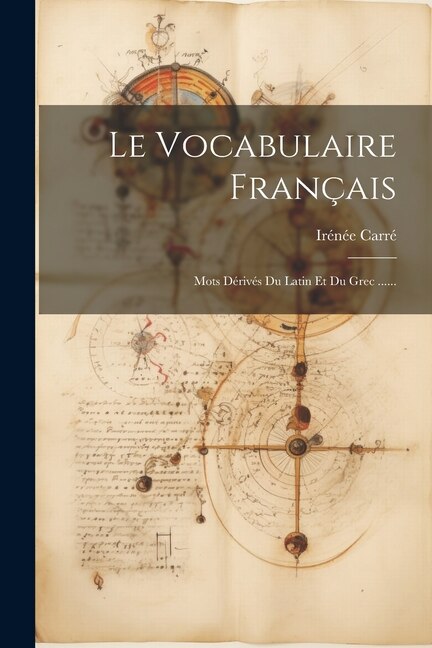 Le Vocabulaire Français by Irénée Carré, Paperback | Indigo Chapters
