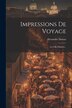 Impressions De Voyage by Alexandre Dumas (père), Paperback | Indigo Chapters