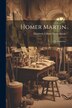 Homer Martin by Elizabeth Gilbert Davis Martin, Paperback | Indigo Chapters