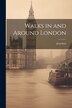 Walks in and Around London by Jonathan, Paperback | Indigo Chapters