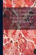 Lectures On General Pathology V. 1 1889 Volume 1 by Julius Friedrich Cohnheim, Paperback | Indigo Chapters