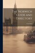 The Norwich Guide and Directory by G K Blyth, Paperback | Indigo Chapters