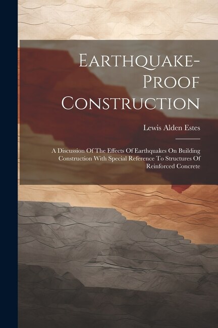 Earthquake-proof Construction by Lewis Alden Estes, Paperback | Indigo Chapters