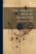 The Analytic Basis Of Projective Geometry by Mariola (Sister ), Paperback | Indigo Chapters