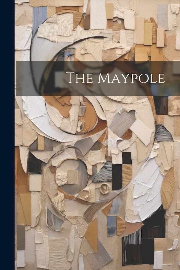 The Maypole by Anonymous, Paperback | Indigo Chapters