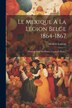 Le Mexique À La Légion Belge 1864-1867 by Modeste Loiseau, Paperback | Indigo Chapters