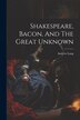 Shakespeare Bacon And The Great Unknown by Andrew Lang, Paperback | Indigo Chapters