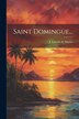 Saint Domingue. by J LaCroix de Marlès, Paperback | Indigo Chapters