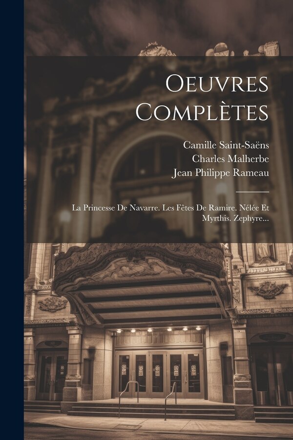 Oeuvres Complètes by Jean Philippe Rameau, Paperback | Indigo Chapters