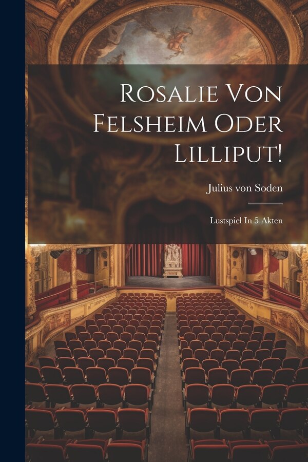 Rosalie Von Felsheim Oder Lilliput by Julius von Soden, Paperback | Indigo Chapters