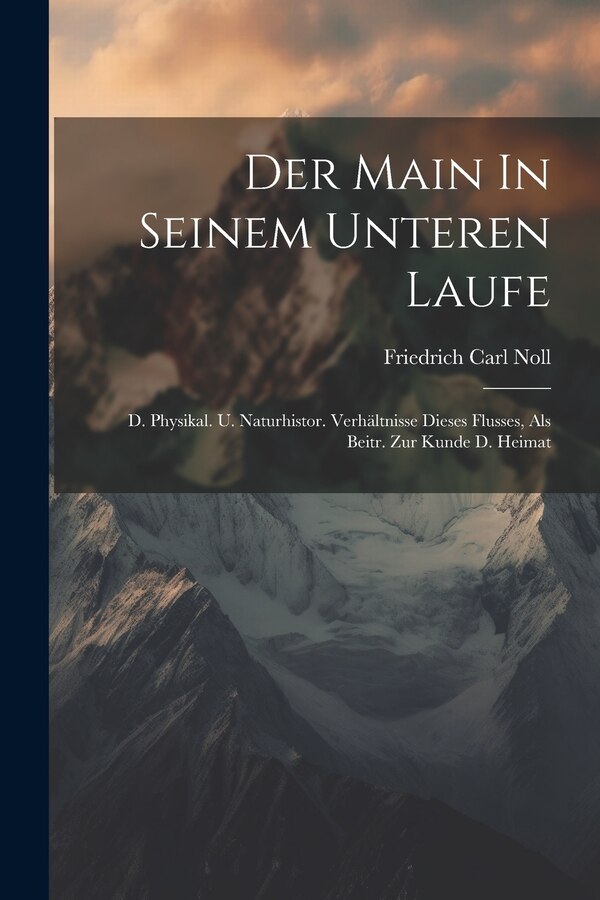 Der Main In Seinem Unteren Laufe by Friedrich Carl Noll, Paperback | Indigo Chapters
