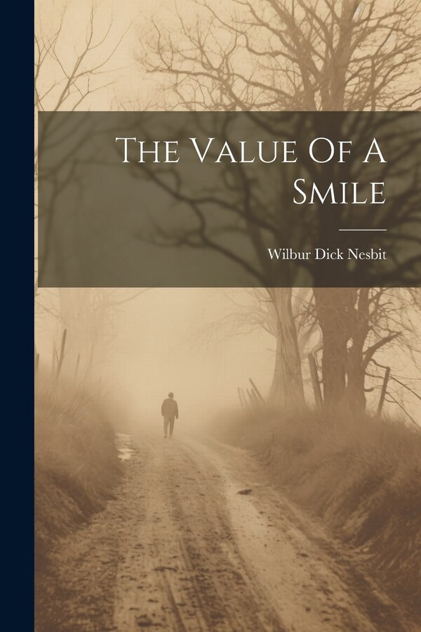 The Value Of A Smile by Wilbur Dick Nesbit, Paperback | Indigo Chapters