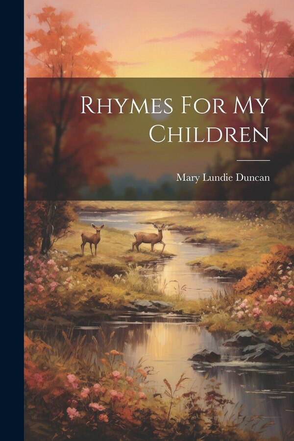 Rhymes For My Children by Mary Lundie Duncan, Paperback | Indigo Chapters