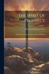 The Spirit Of Prophecy by Ellen Gould Harmon White, Paperback | Indigo Chapters