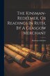 The Kinsman-redeemer Or Readings In Ruth By A Glasgow Merchant by Kinsman Redeemer, Paperback | Indigo Chapters
