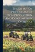 The Effect Of Price Changes Upon Production And Consumption Of Wheat by Holbrook Working (B 1895 ), Paperback | Indigo Chapters