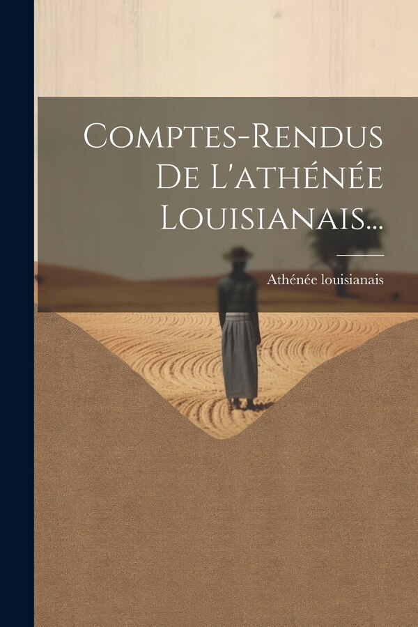 Comptes-rendus De L'athénée Louisianais. by La ) Athénée Louisianais (New Orleans, Paperback | Indigo Chapters