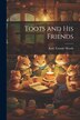 Toots and his Friends by Kate Tannatt Woods