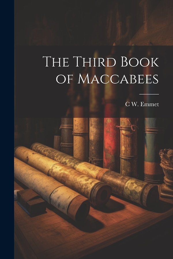 The Third Book of Maccabees by C W B 1875 Emmet, Paperback | Indigo Chapters