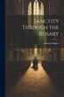 Sanctity Through the Rosary by Edouard Hugen, Paperback | Indigo Chapters
