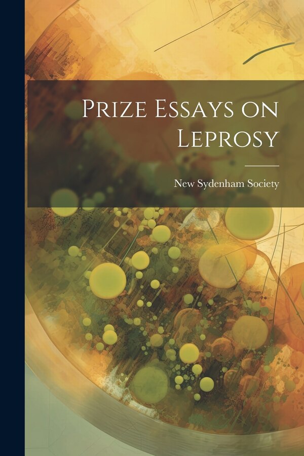 Prize Essays on Leprosy by New Sydenham Society, Paperback | Indigo Chapters