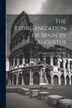 The Reorganization of Spain by Augustus by John James Van Nostrand, Paperback | Indigo Chapters