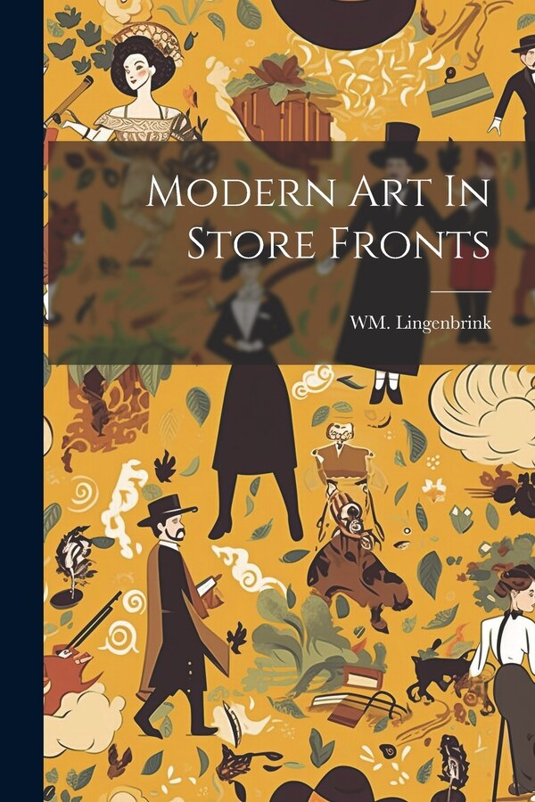 Modern Art In Store Fronts by WM Lingenbrink, Paperback | Indigo Chapters
