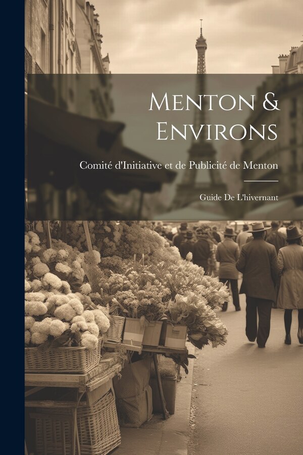 Menton & environs by Comité D'initiative Et De Publicité De, Paperback | Indigo Chapters
