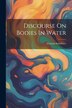 Discourse On Bodies In Water by Thomas Salusbury, Paperback | Indigo Chapters