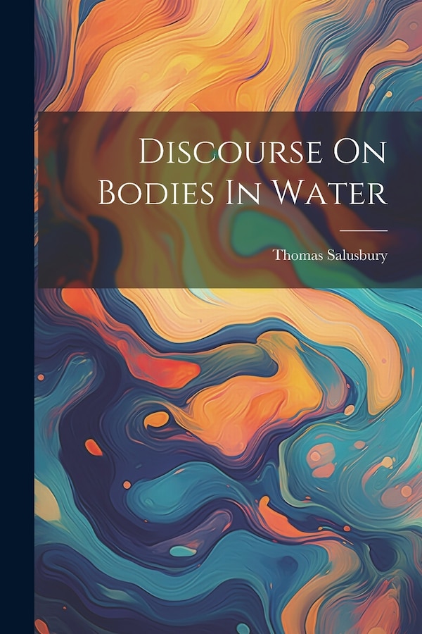 Discourse On Bodies In Water by Thomas Salusbury, Paperback | Indigo Chapters