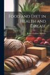Food and Diet in Health and Disease by Robert Findlater Williams, Paperback | Indigo Chapters