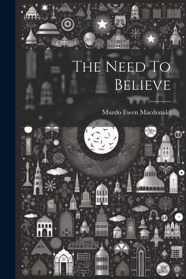 The Need To Believe by Murdo Ewen Macdonald, Paperback | Indigo Chapters