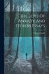 The Love Of Anxiety And Others Essays by Charles Frankel, Paperback | Indigo Chapters