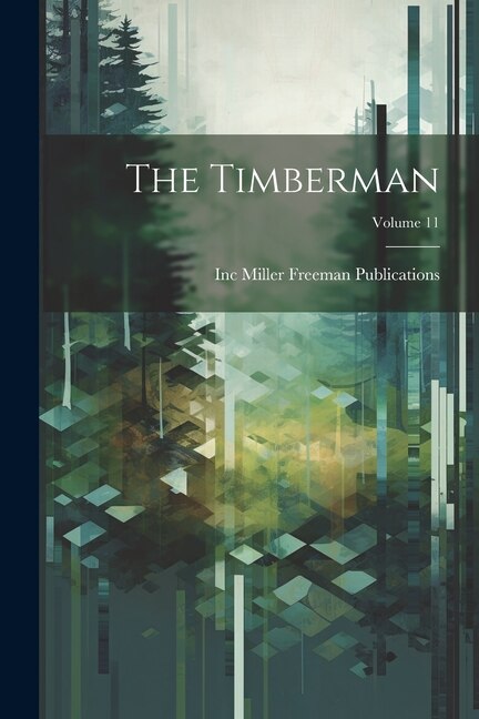 The Timberman; Volume 11 by Inc Miller Freeman Publications, Paperback | Indigo Chapters