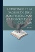 L'existence Et La Sagesse De Dieu Manifestées Dans Les Oeuvres De La Création by John Ray