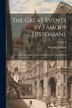 The Great Events by Famous Historians by Rossiter Johnson, Paperback | Indigo Chapters