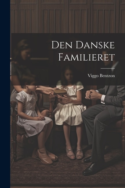 Den Danske Familieret by Viggo Bentzon, Paperback | Indigo Chapters