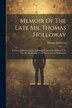 Memoir Of The Late Mr. Thomas Holloway, Paperback | Indigo Chapters