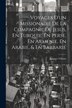 Voyages D'un Missionaire De La Compagnie De Jesus En Turquie En Perse En Armenie En Arabie & En Barbarie by Jacques Villotte, Paperback