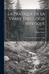 La Pratique De La Vraye Theologie Mystique by Pierre Poiret, Paperback | Indigo Chapters