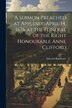 A Sermon Preached at Applesby April 14 1676 at the Funeral of the Right Honourable Anne Clifford by Edward Rainbowe, Paperback | Indigo Chapters