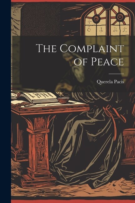The Complaint of Peace by Querela Pacis, Paperback | Indigo Chapters