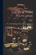 The New York Polyclinic; Volume 1 by New York Polyclinic Medical School an, Paperback | Indigo Chapters