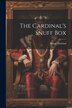 The Cardinal's Snuff Box by Henry Harland, Paperback | Indigo Chapters