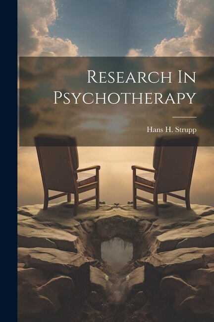 Research In Psychotherapy by Hans H Strupp, Paperback | Indigo Chapters