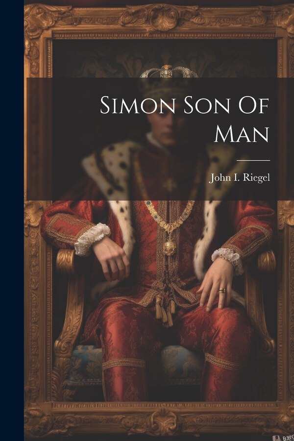 Simon Son Of Man by John I Riegel, Paperback | Indigo Chapters