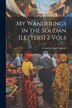 My Wanderings in the Soudan [Letters] 2 Vols by Cornelia Mary Speedy, Paperback | Indigo Chapters