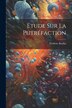 Etude Sur La Putréfaction by Frédéric Bordas, Paperback | Indigo Chapters