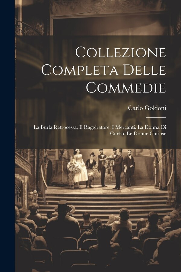 Collezione Completa Delle Commedie by Carlo Goldoni, Paperback | Indigo Chapters